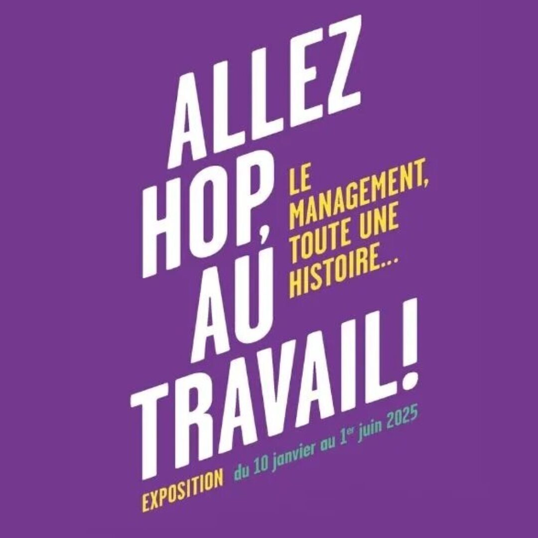 Exposition "Allez hop, au travail ! Le management, toute une histoire", du 10 janvier au 1er juin 2025, à la Cité de l'Économie à Paris