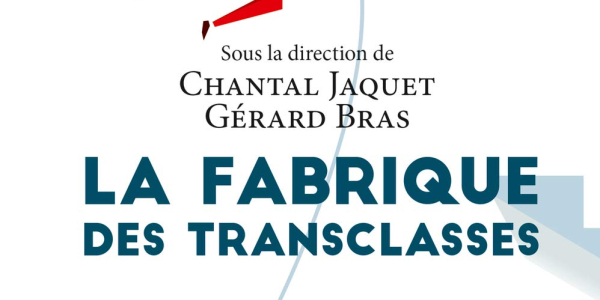 La Fabrique des transclasses de Chantal Jaquet et Gérard Bras, PUF, 2018